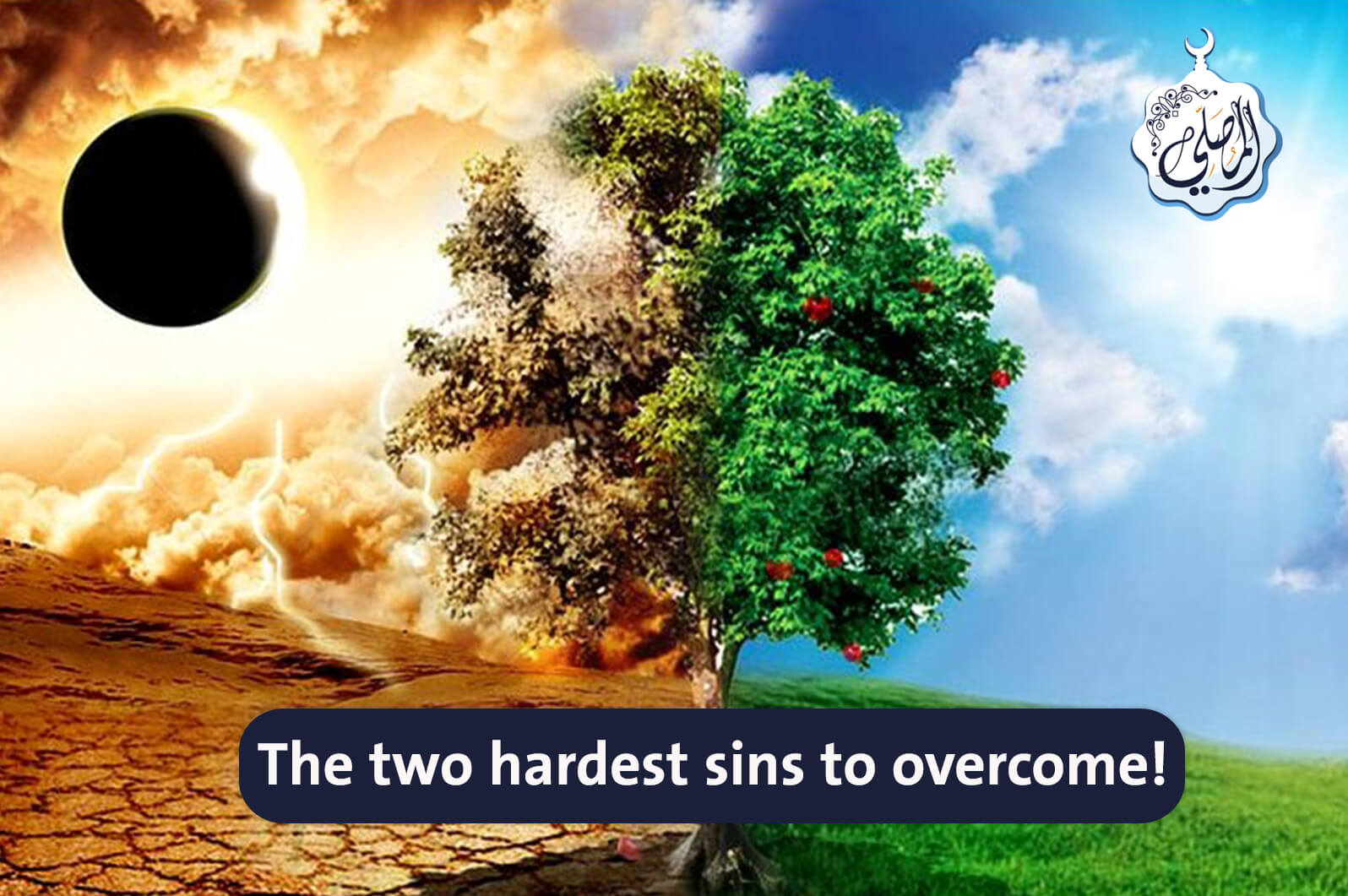 The two hardest sins to overcome!